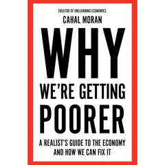 Why Were Getting Poorer By Cahal Moran