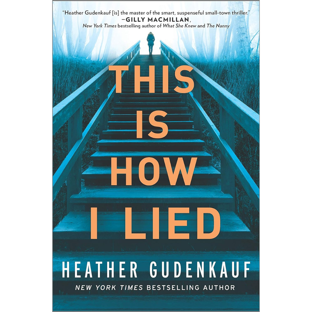 This Is How I Lied By Heather Gudenkauf