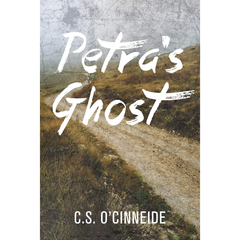Petra's Ghost By C.S. O’Cinneide