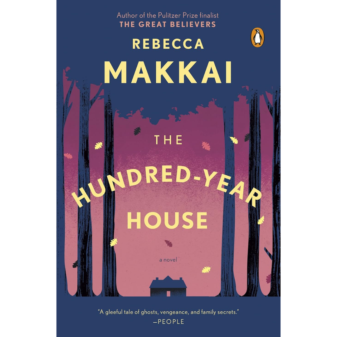The Hundred-Year House By Rebecca Makkai