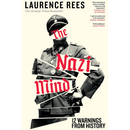 The Nazi Mind: Twelve Warnings from History By Laurence Rees
