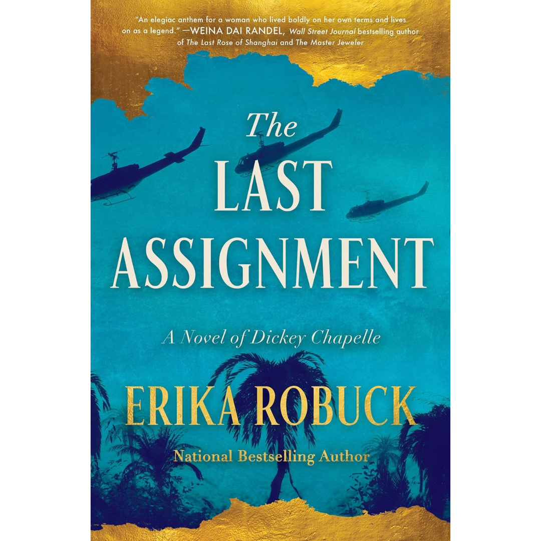 The Last Assignment By Erika Robuck