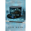 Death and the Conjuror By Tom Mead