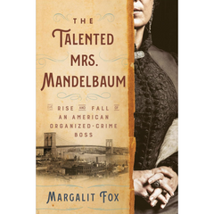 The Talented Mrs Mandelbaum By Margalit Fox