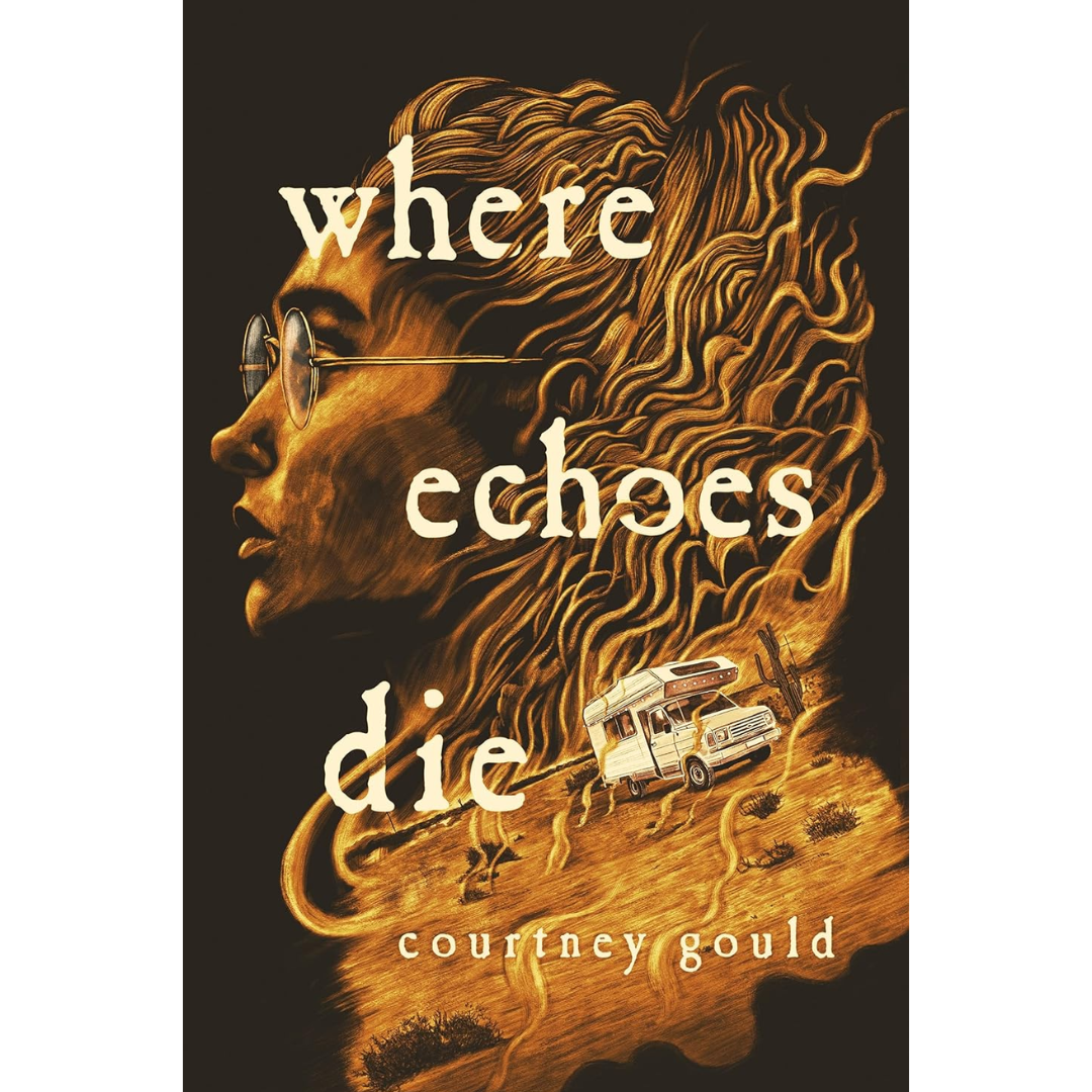 Where Echoes Die By Courtney Gould