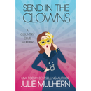 Send in the Clowns By Julie Mulhern