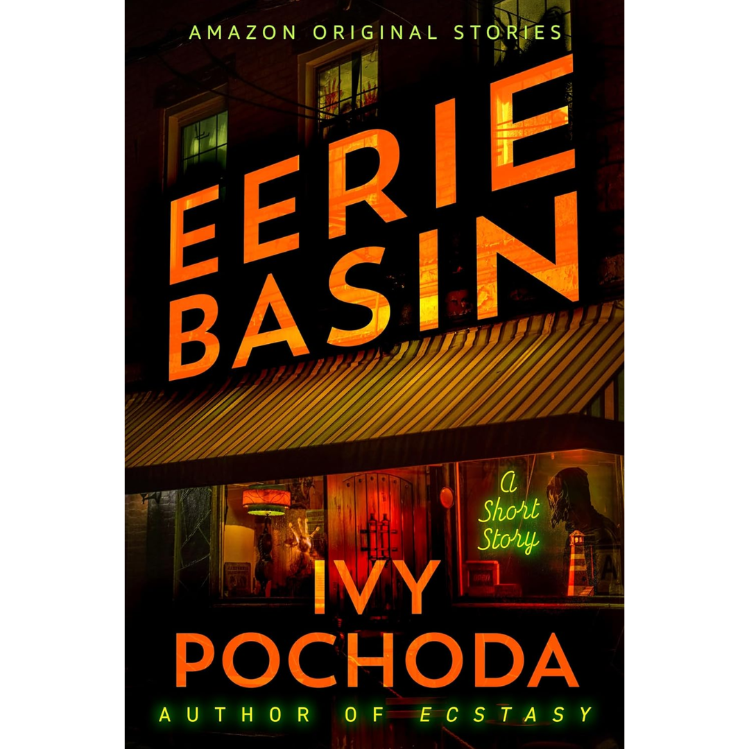 Eerie Basin By Ivy Pochoda