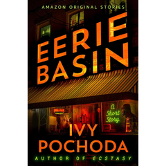 Eerie Basin By Ivy Pochoda