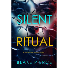 Silent Ritual By Blake Pierce