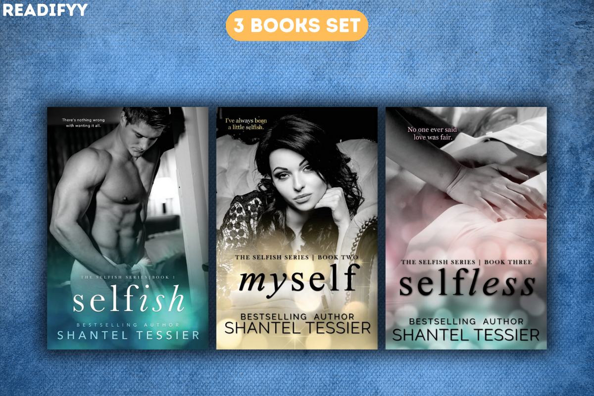 Selfish Series By Shantel Tessier (3 Books Set)