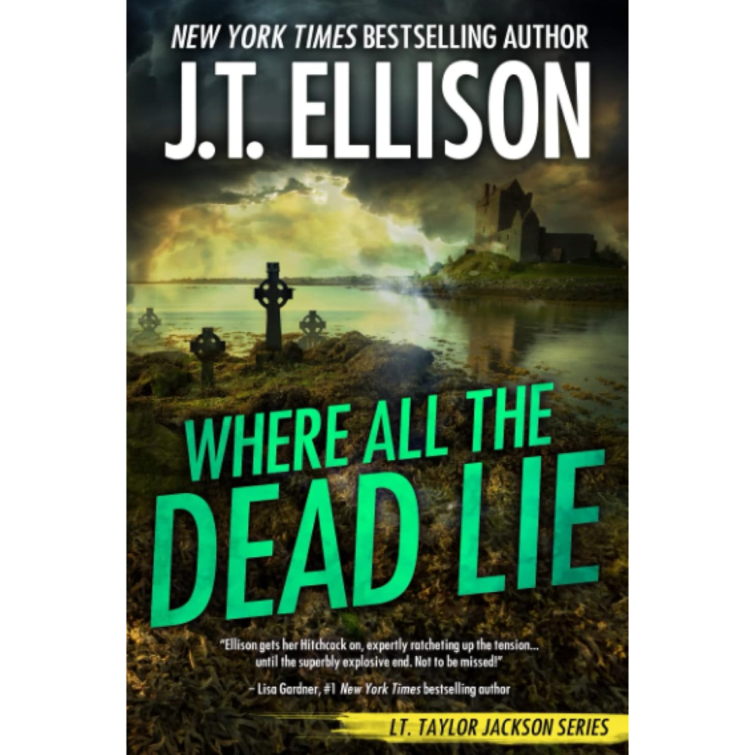 Where All the Dead Lie By J.T. Ellison
