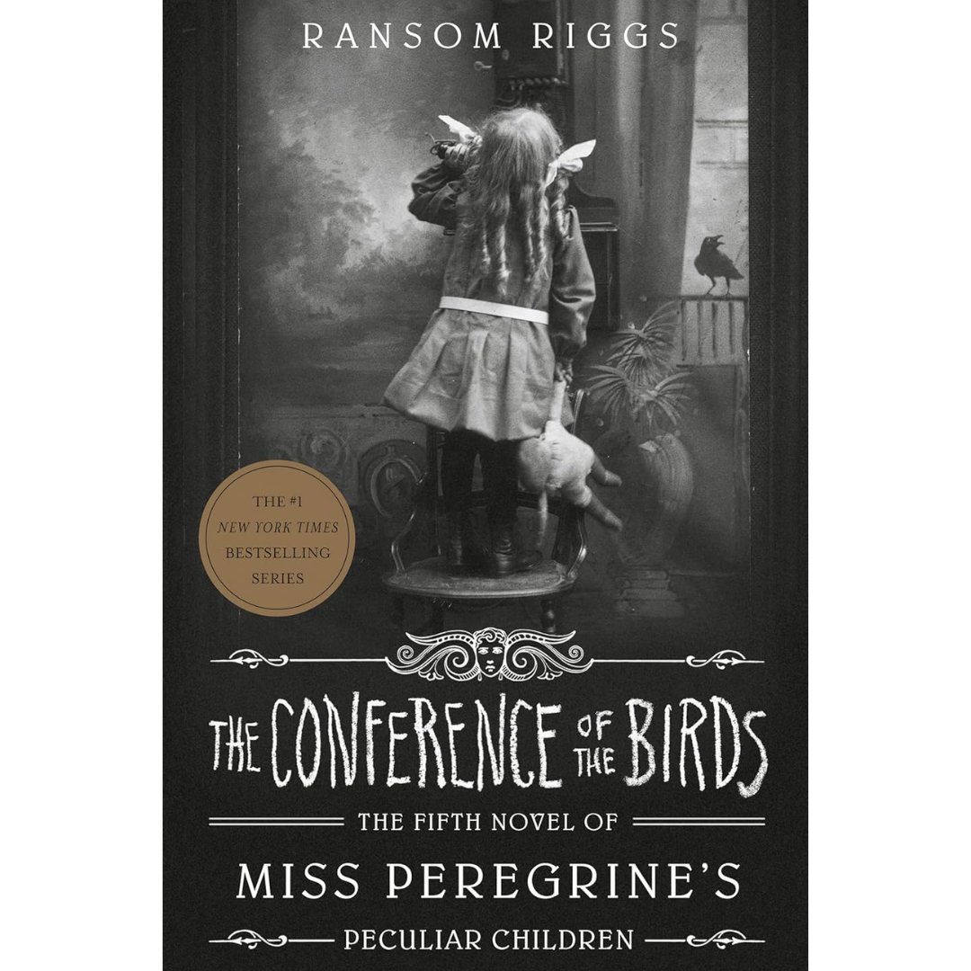 The Conference of the Birds By Ransom Riggs