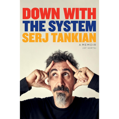 Down with the System A Memoir By Serj Tankian