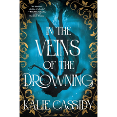 In the Veins of the Drowning By Kalie Cassidy