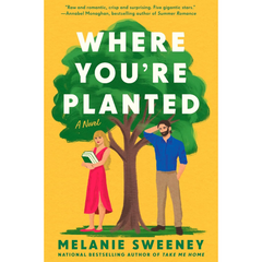 Where You're Planted By Melanie Sweeney