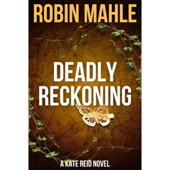 Deadly Reckoning By Robin Mahle