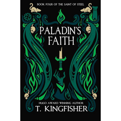 Paladin’s Faith By T. Kingfisher