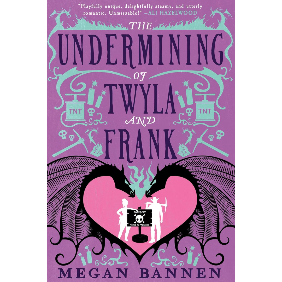 The Undermining of Twyla and Frank By Megan Bannen