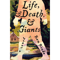 Life, and Death, and Giants By Ron Rindo