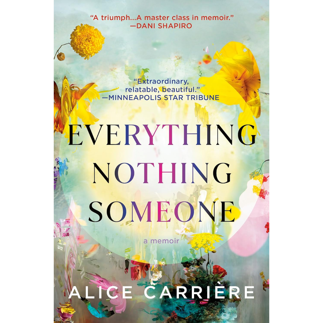 Everything/Nothing/Someone By Alice Carrière