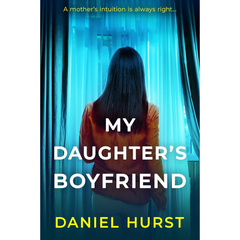 My Daughter's Boyfriend By Daniel Hurst