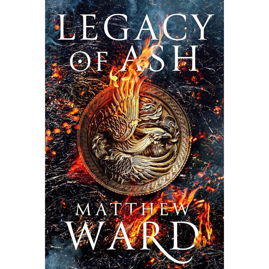 Legacy of Ash By Matthew Ward