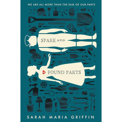 Spare and Found Parts By Sarah Maria Griffin