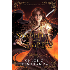 A Sword from the Embers By Chloe C. Peñaranda