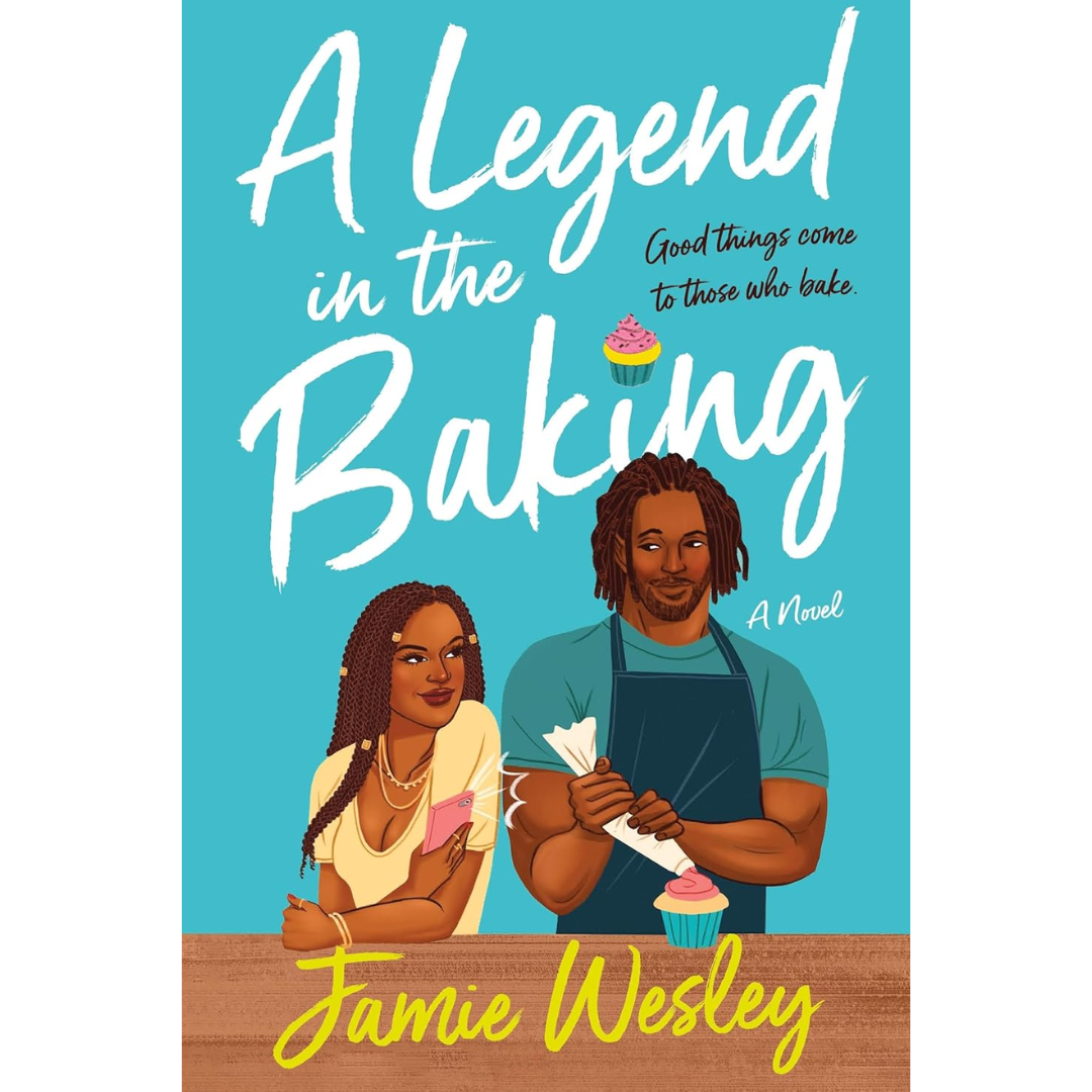 A Legend in the Baking By Jamie Wesley