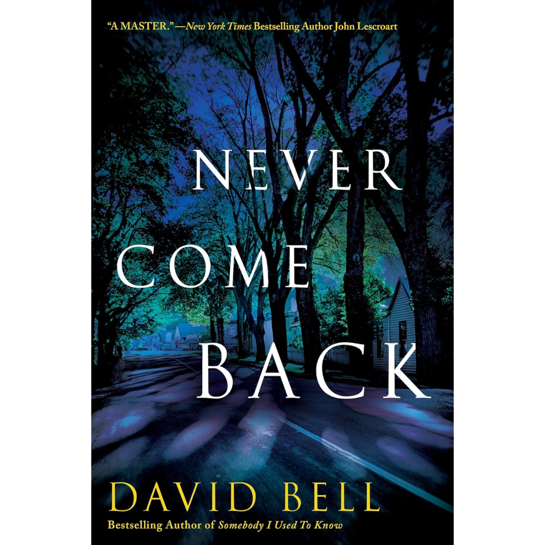 Never Come Back By David Bell
