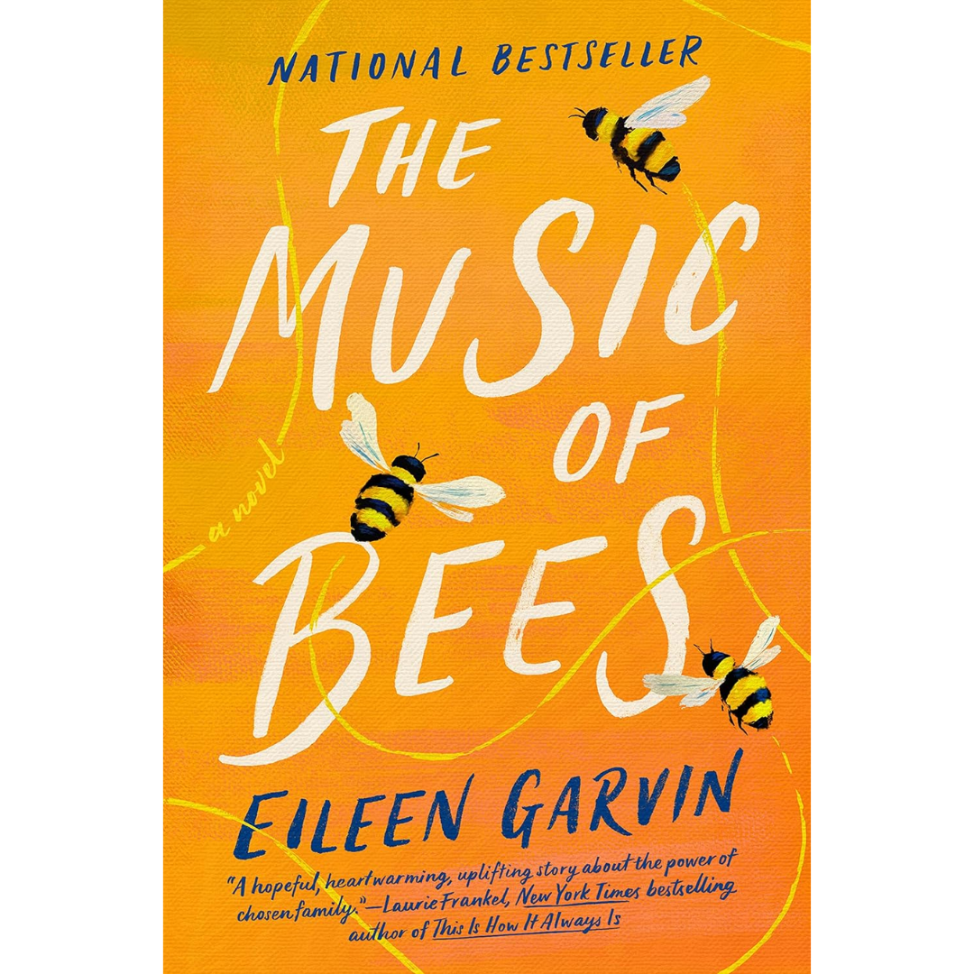 The Music of Bees By Eileen Garvin