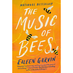 The Music of Bees By Eileen Garvin