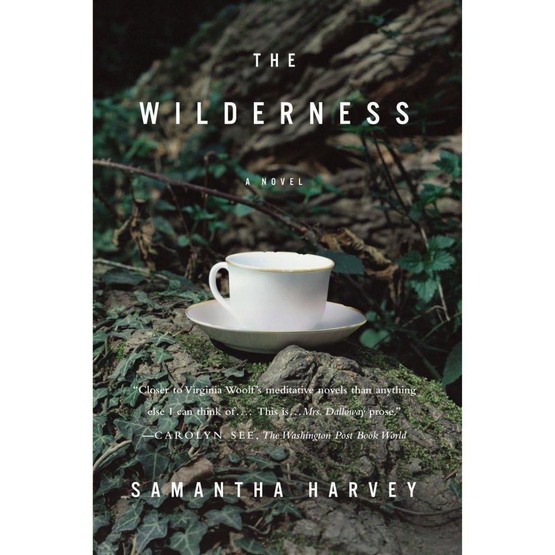 The Wilderness By Samantha Harvey