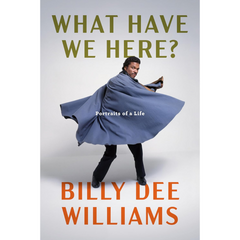 What Have We Here By Billy Dee Williams