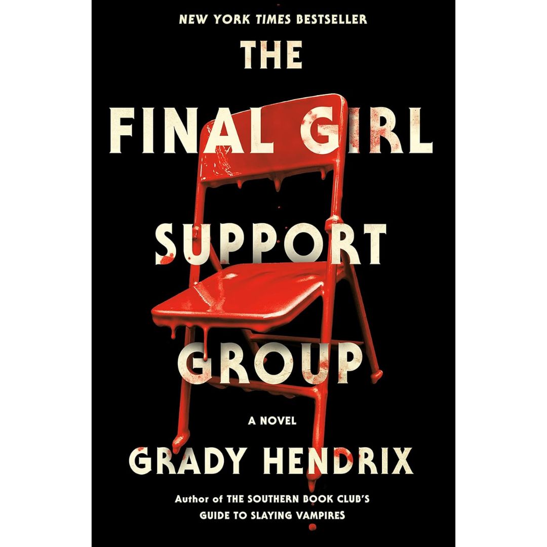 The Final Girl Support Group By Grady Hendrix
