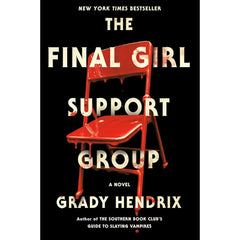 The Final Girl Support Group By Grady Hendrix