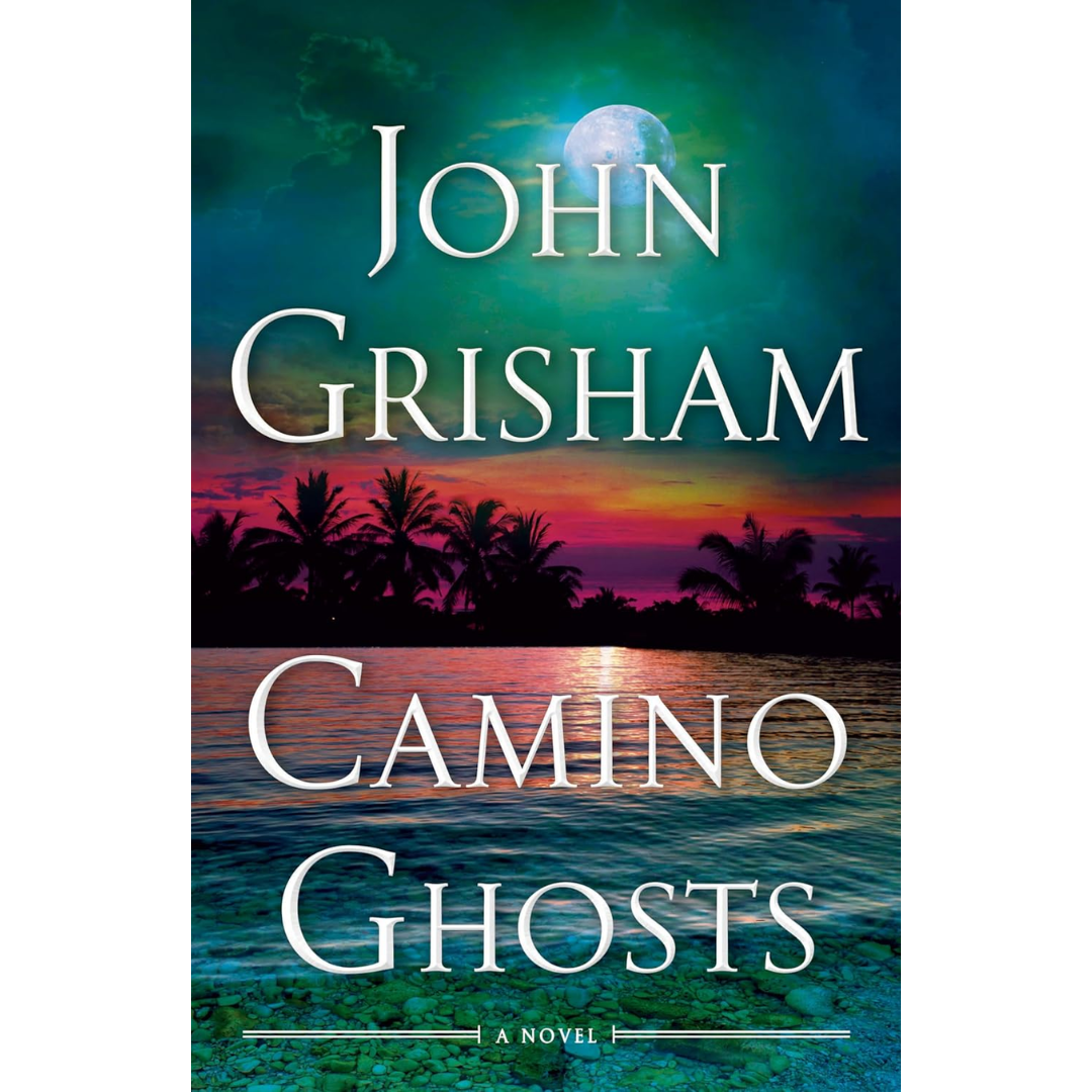 Camino Ghosts By John Grisham