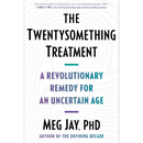he Twentysomething Treatment By Meg Jay