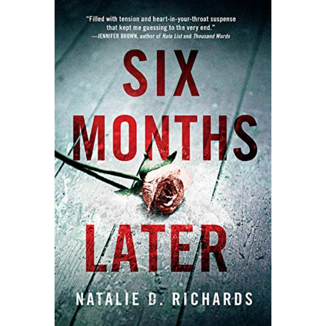 Six Months Later By Natalie D. Richards