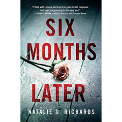 Six Months Later By Natalie D. Richards