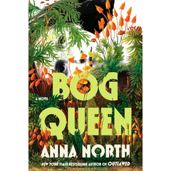 Bog Queen By Anna North