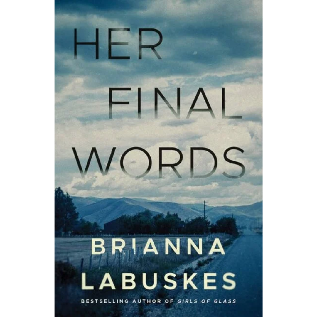 Her Final Words By Brianna Labuskes
