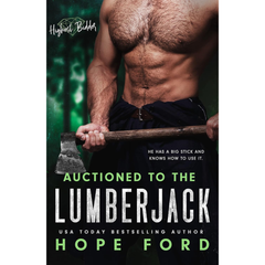 Auctioned to the Lumberjack By Hope Ford
