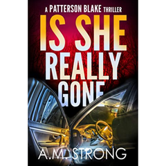 Is She Really Gone By A.M. Strong