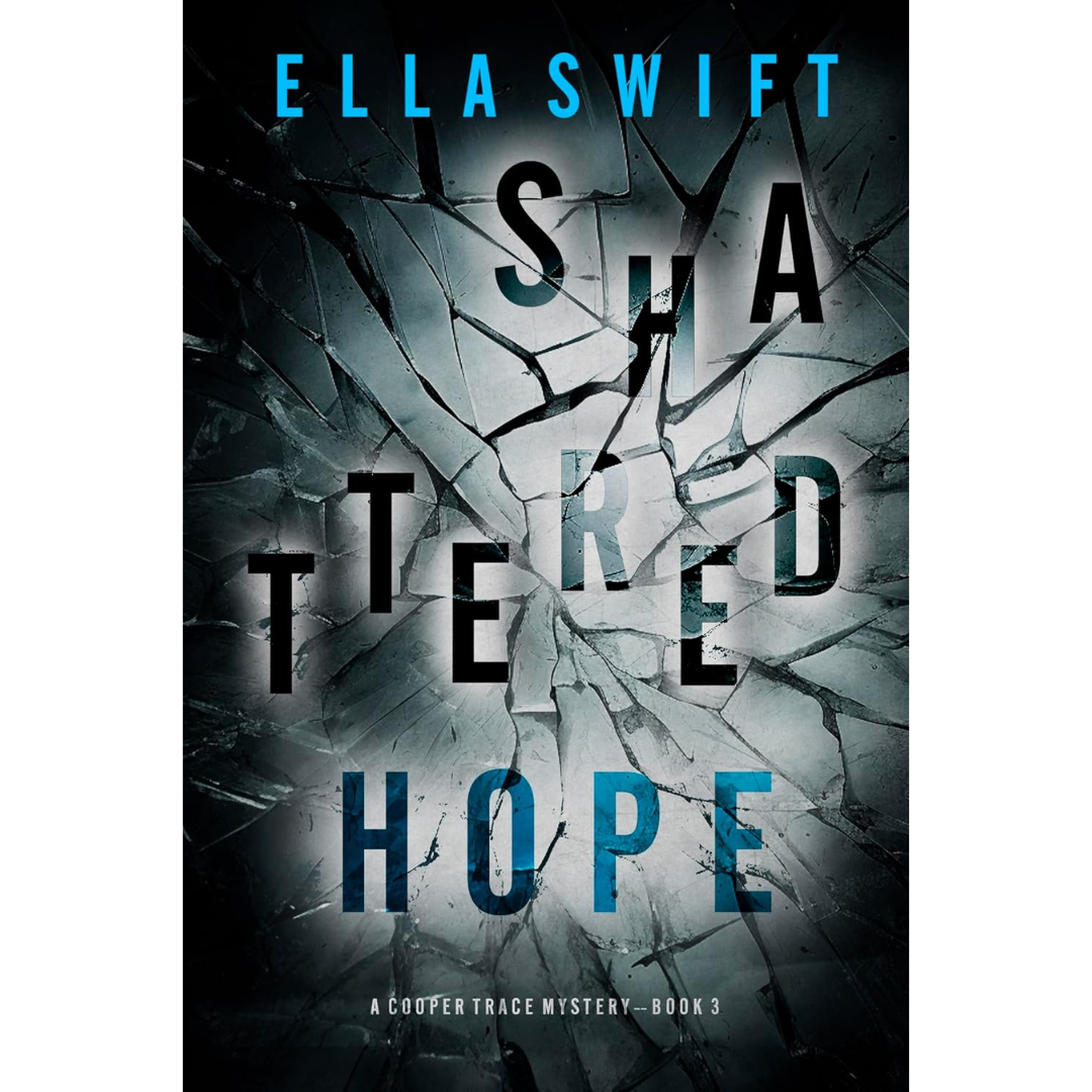 Shattered Hope By Ella Swift