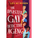 The Disaster Gay Detective Agency By Lev A.C. Rosen