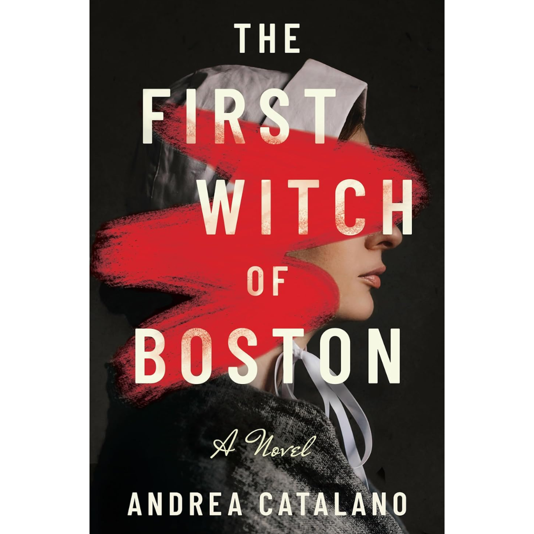 The First Witch of Boston By Andrea Catalano