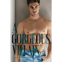 A Gorgeous Villain By Saffron A. Kent