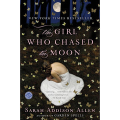 The Girl Who Chased the Moon By Sarah Addison Allen
