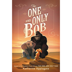 The One and Only Bob By Katherine Applegate